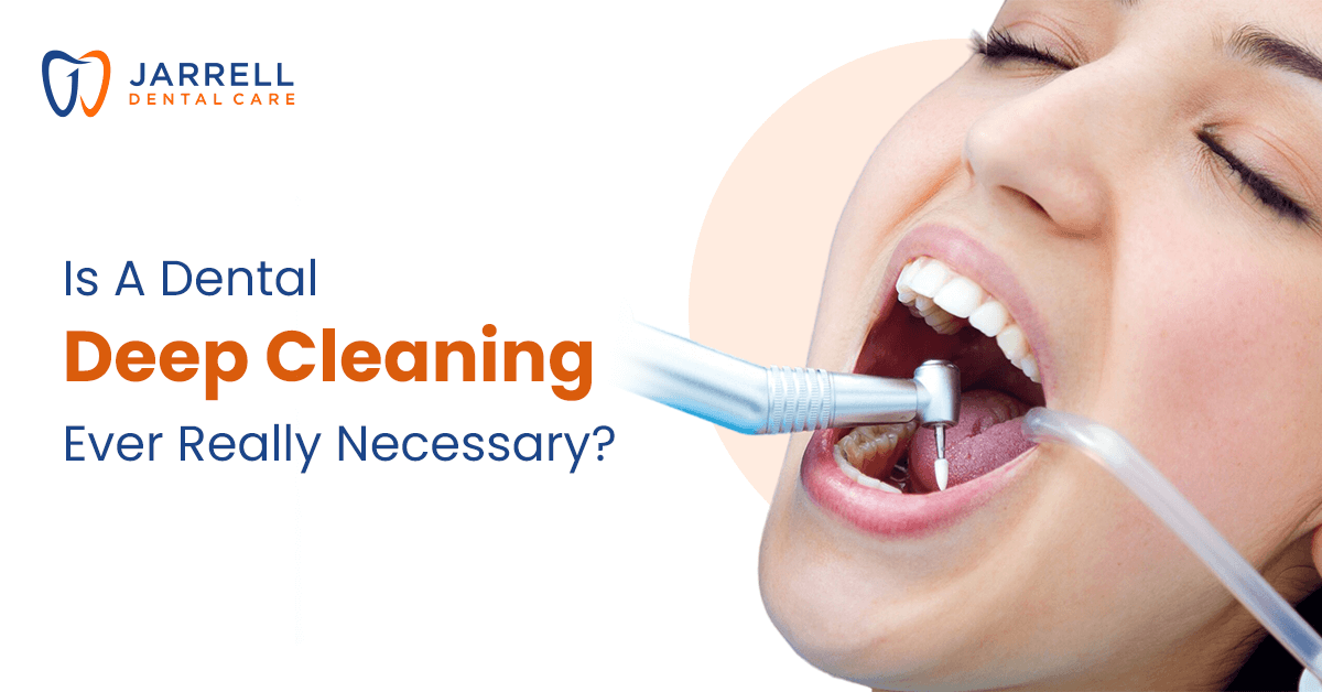 Is A Dental Deep Cleaning Ever Really Necessary?