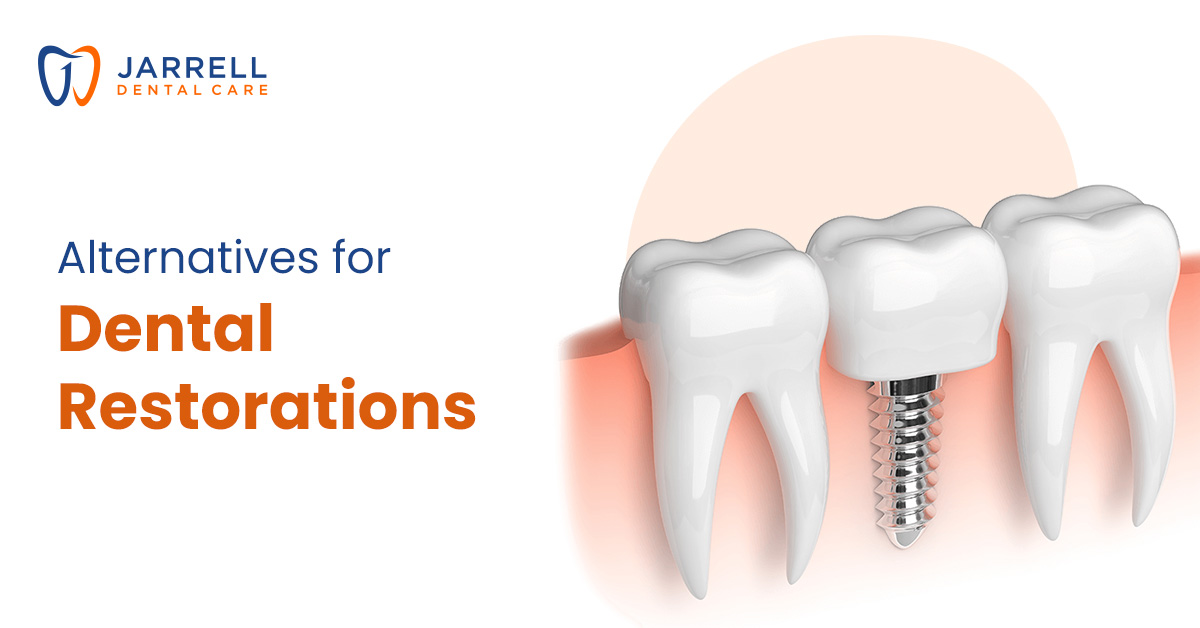 Alternatives for Dental Restorations